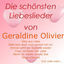 Cover Die schönsten Liebeslieder von Geraldine Olivier