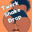 Cover Twerk Shake Drop