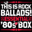 Cover This is Rock Ballads! Essential '80s Box