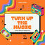 Cover Turn Up The Music (The House Classics), Vol. 2