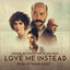 Cover Love Me Instead (Original Motion Picture Soundtrack)