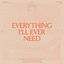Cover Everything I'll Ever Need