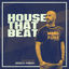 Cover HOUSE THAT BEAT