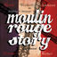 Cover Moulin Rouge Story - Das Musical (Studio Cast Recording)