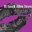 Cover It look like love