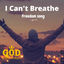Cover I Can't Breathe Freedom Song