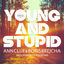 Cover Young And Stupid