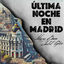 Cover Última Noche en Madrid