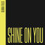 Cover Shine On You