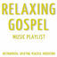 Cover Relaxing Gospel Music Playlist (Instrumental Uplifting Peaceful Meditation)