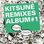 Cover Kitsuné Remixes Album #1 (Bonus Track Version)