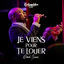 Cover Je viens pour Te louer (Live)