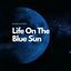 Cover Life on the Blue Sun