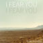 Cover I Fear You
