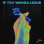 Cover If You Wanna Leave