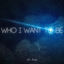 Cover Who I Want To Be