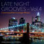 Cover Late Night Grooves, Vol. 4 - Cosmopolitan Lounge Music