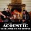 Cover Welcome to My House (Acoustic)