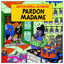 Cover Pardon madame