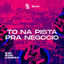 Cover To Na Pista Pra Negocio