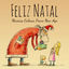 Cover Feliz Natal - Musicas Calmas Piano New Age para Mensagens Natalinas Férias em Família Meditação Mindfulness com Sons Naturales
