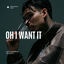 Cover OH I WANT IT
