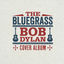 Cover The Bluegrass Bob Dylan Cover Album