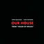 Cover Our House (From House of Ninjas)