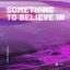 Cover Something To Believe In