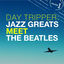 Cover Day Tripper: Jazz Greats Meet The Beatles Volume 1
