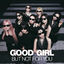 Cover GOOD GIRL BUT NOT FOR YOU