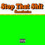 Cover Stop That Shit