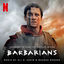 Cover Barbarians: Season 1 (Soundtrack from the Netflix Series)