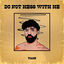 Cover DO NOT MESS WITH ME