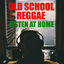 Cover Old School Reggae Listen At Home