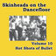 Cover Skinheads on the Dancefloor, Vol. 10 (Hot Shots of Bullet)