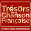 Cover Les Trésors de la Chanson Française : Les 100 Plus Grandes Chansons Françaises
