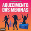 Cover Aquecimento Das Meninas