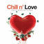 Cover Chill n' Love - 12 Exclusive Romantic Chill out Remixes