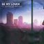 Cover Be My Lover