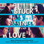 Cover Stuck in Love (Original Motion Picture Score)