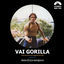 Cover Vai Gorilla (Original Motion Picture Soundtrack)