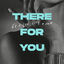 Cover There For You