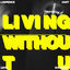 Cover LIVING WITHOUT U