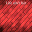 Cover Life Ain't Fair