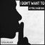 Cover I Don't Want To