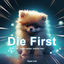 Cover Die First (Techno)