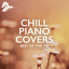 Cover Chill Piano Covers: Best Of The 70s