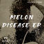 Cover Melon Disease EP