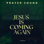 Cover Jesus Is Coming Again (Prayer Sound)